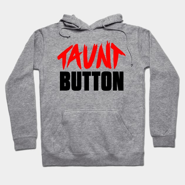 Taunt button logo shirt Hoodie by FleetGaming